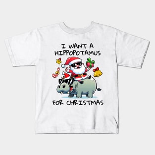 I Want a Hippopotamus for Christmas Kids T-Shirt
